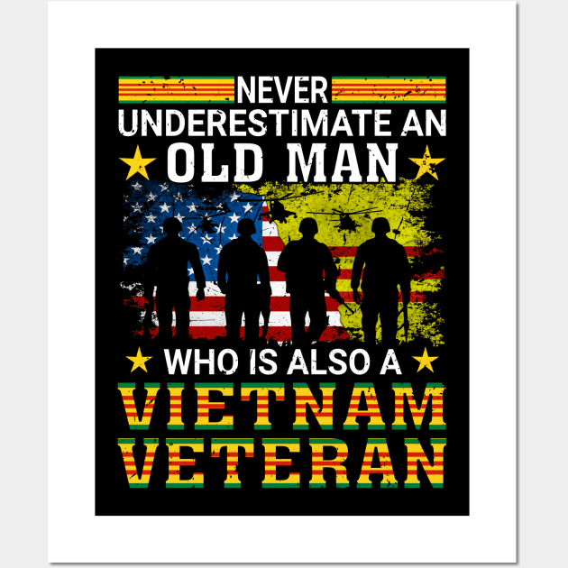 Never Underestimate An Old Man Who Is Also A Vietnam Veteran Wall Art by chung bit